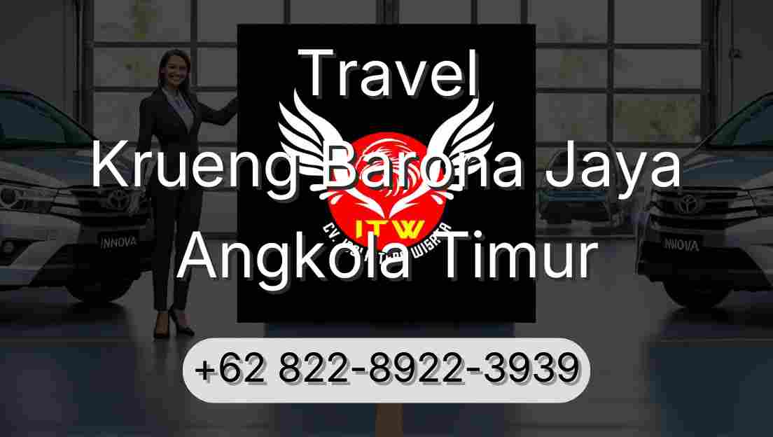Travel Krueng Barona Jaya Angkola Timur