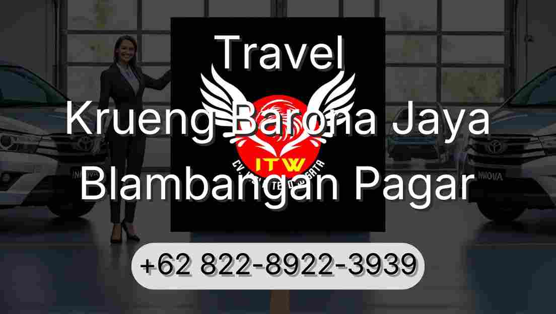 Travel Krueng Barona Jaya Blambangan Pagar