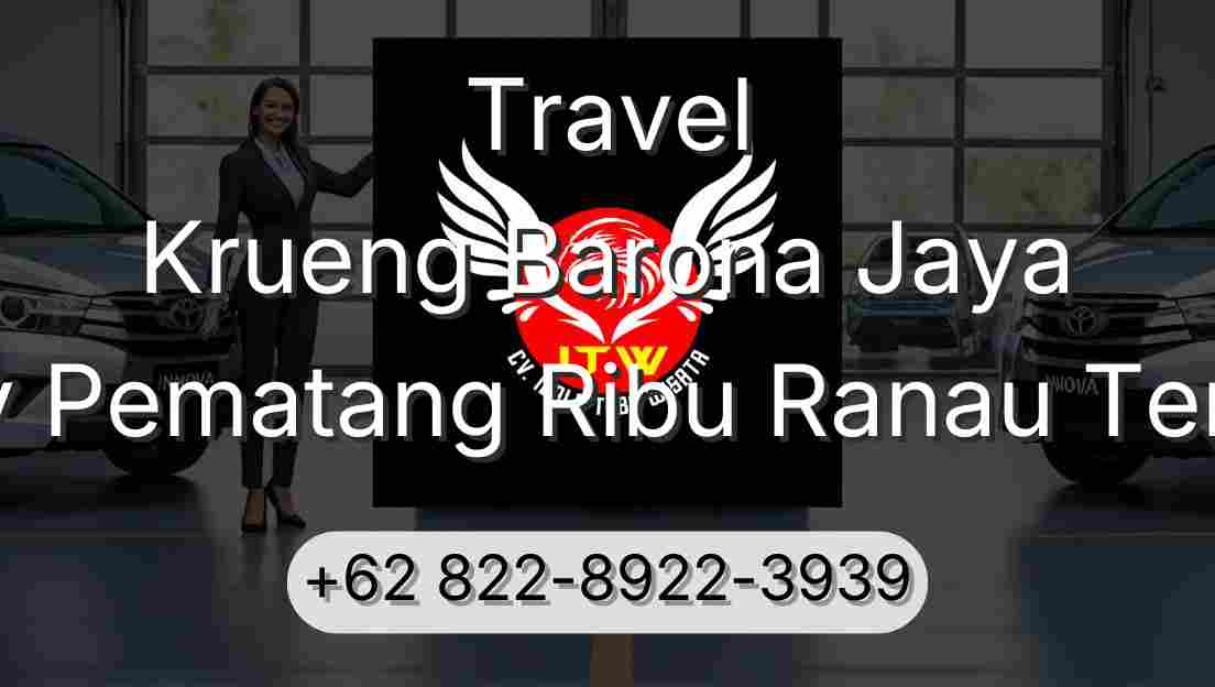 Travel Krueng Barona Jaya Buay Pematang Ribu Ranau Tengah
