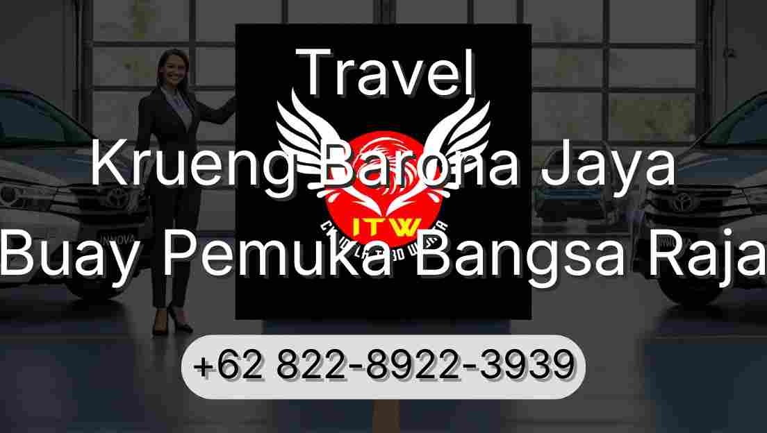 Travel Krueng Barona Jaya Buay Pemuka Bangsa Raja