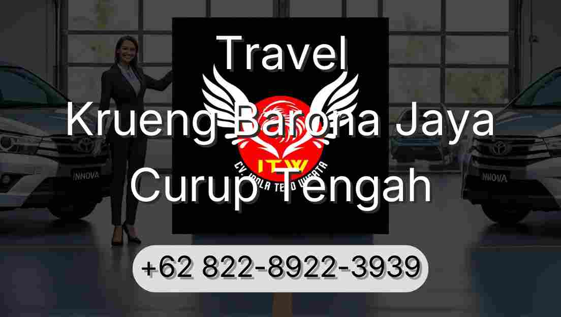 Travel Krueng Barona Jaya Curup Tengah