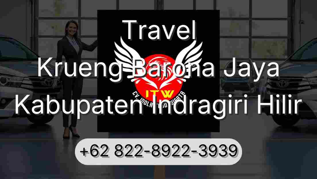 Travel Krueng Barona Jaya Kabupaten Indragiri Hilir