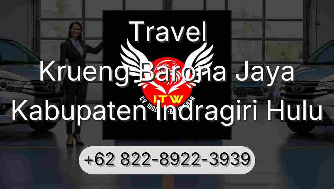 Travel Krueng Barona Jaya Kabupaten Indragiri Hulu