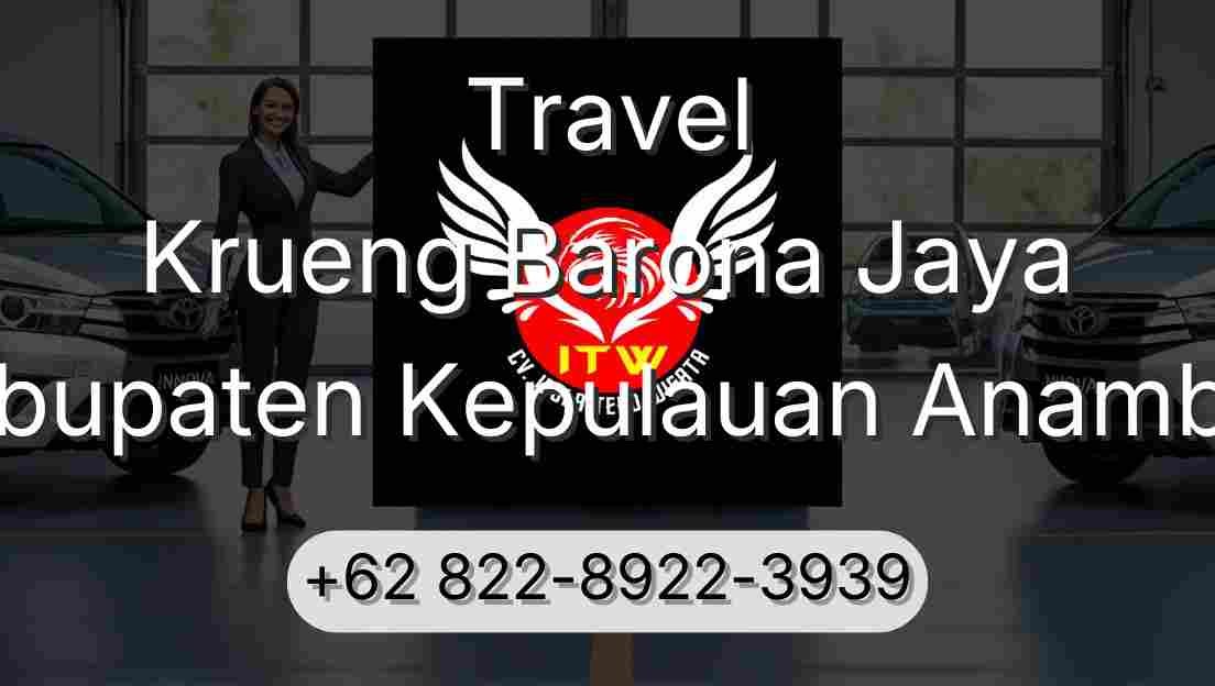 Travel Krueng Barona Jaya Kabupaten Kepulauan Anambas