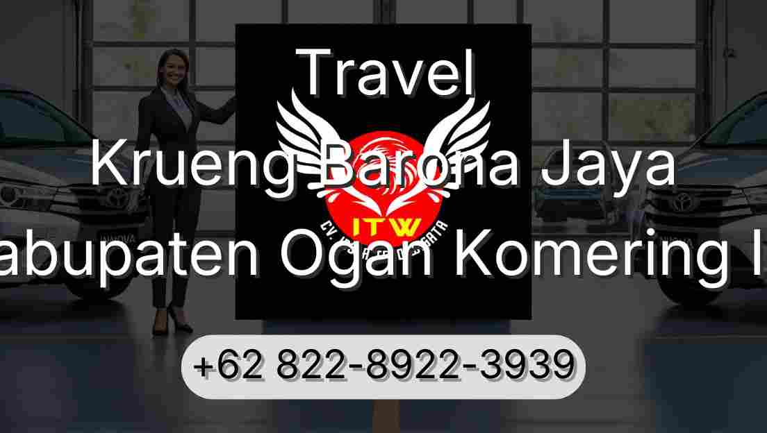 Travel Krueng Barona Jaya Kabupaten Ogan Komering Ilir