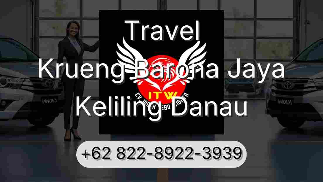 Travel Krueng Barona Jaya Keliling Danau