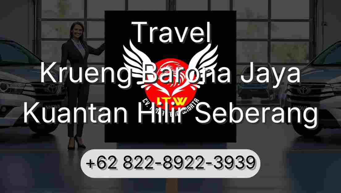 Travel Krueng Barona Jaya Kuantan Hilir Seberang
