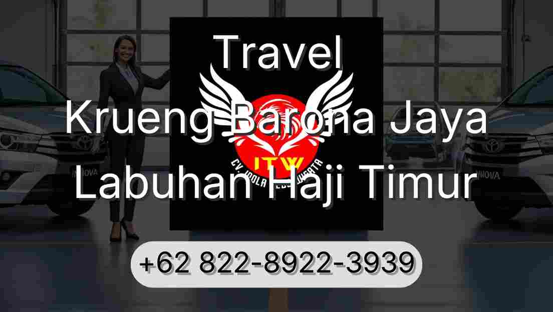 Travel Krueng Barona Jaya Labuhan Haji Timur