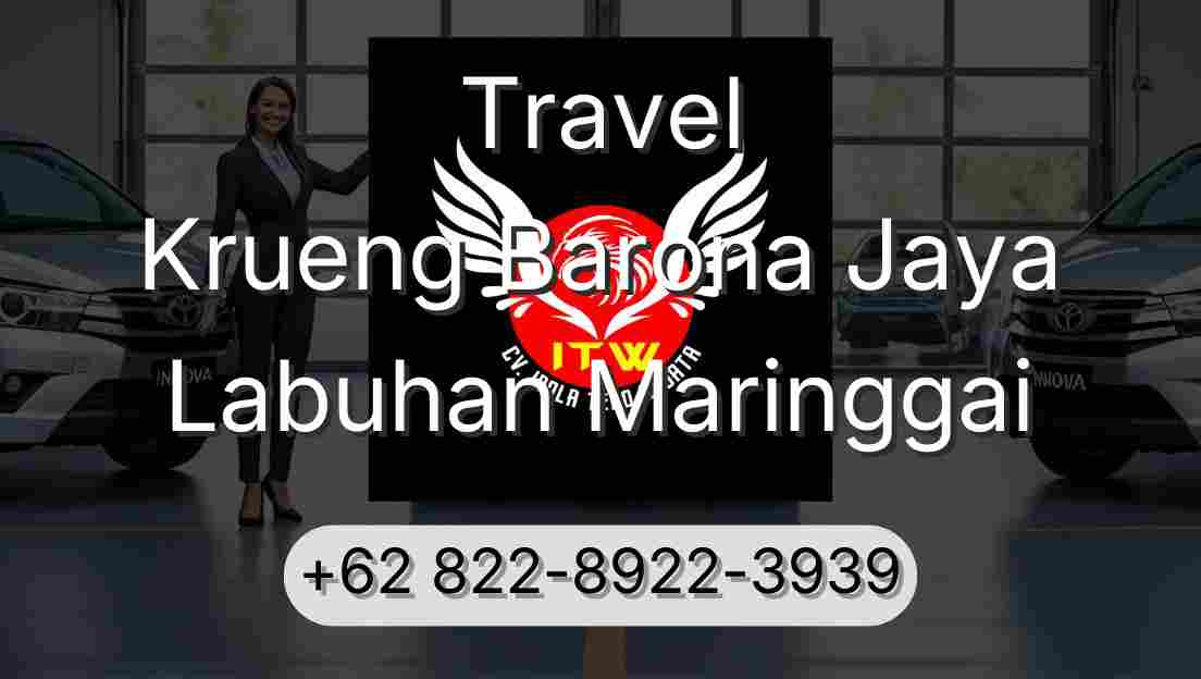 Travel Krueng Barona Jaya Labuhan Maringgai