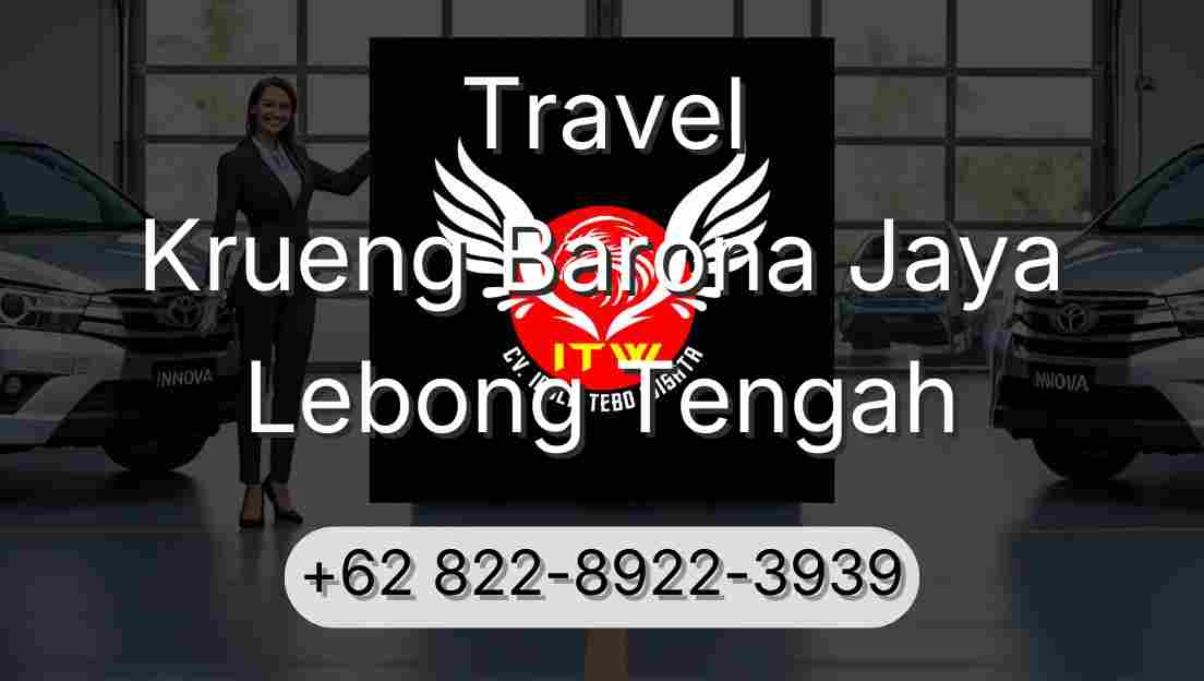 Travel Krueng Barona Jaya Lebong Tengah