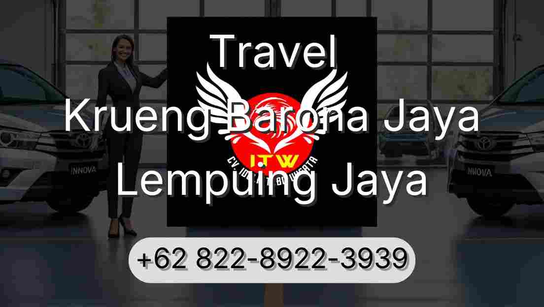 Travel Krueng Barona Jaya Lempuing Jaya