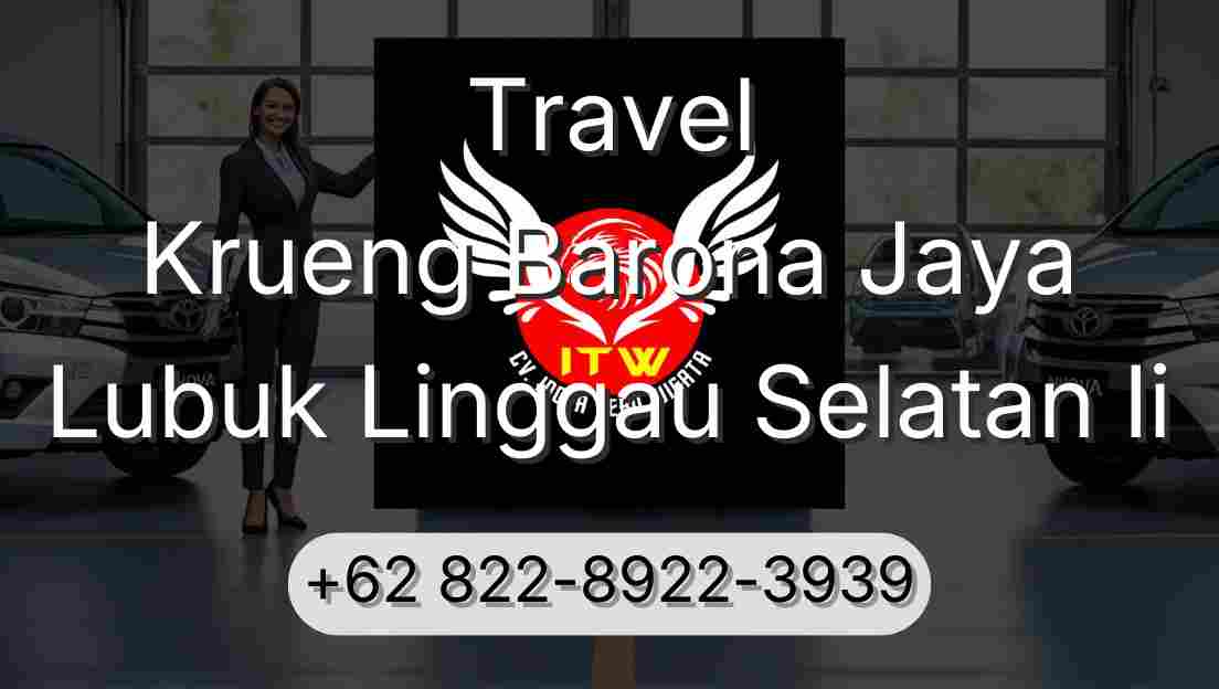 Travel Krueng Barona Jaya Lubuk Linggau Selatan Ii