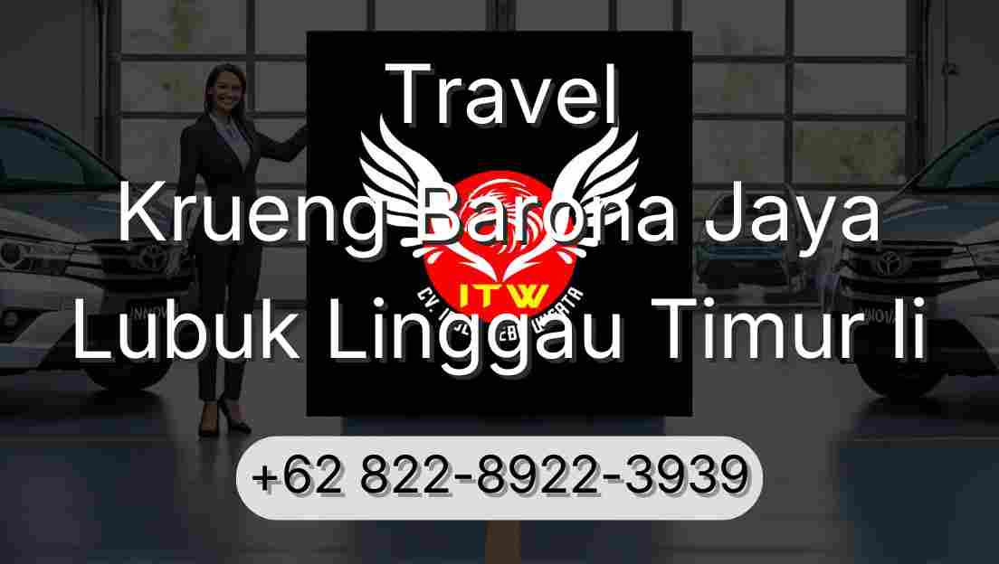 Travel Krueng Barona Jaya Lubuk Linggau Timur Ii