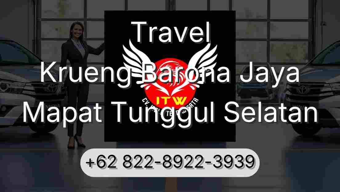 Travel Krueng Barona Jaya Mapat Tunggul Selatan