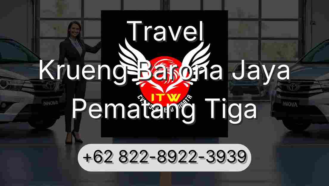 Travel Krueng Barona Jaya Pematang Tiga