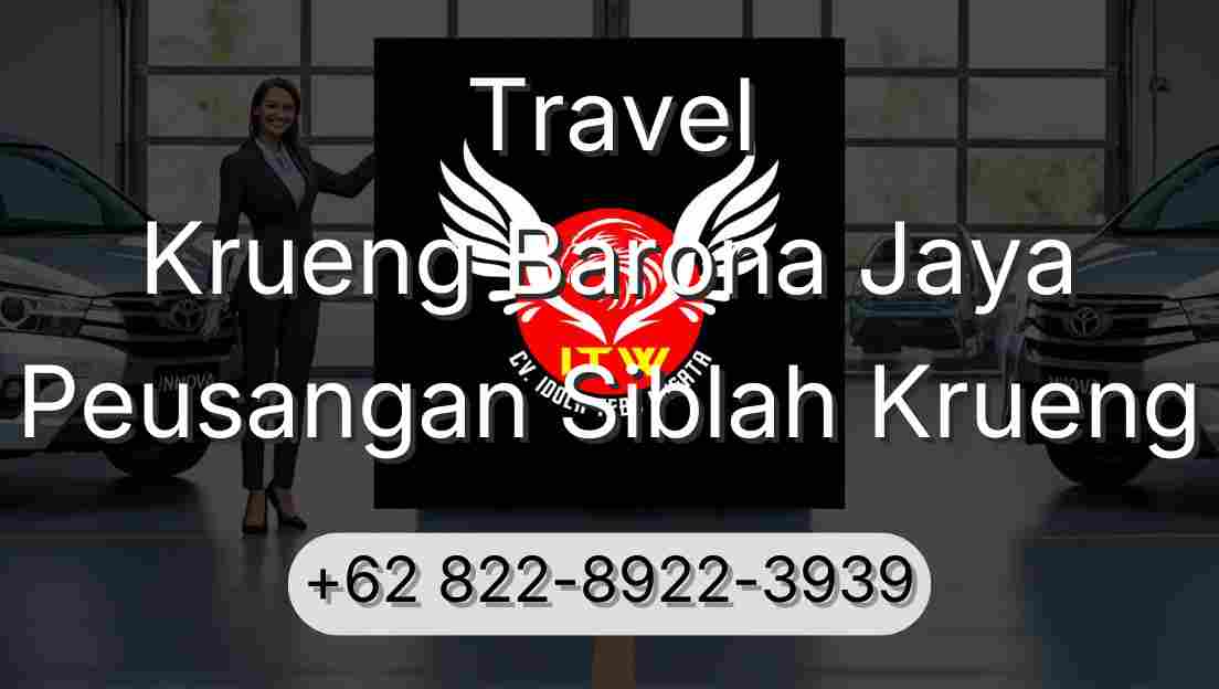 Travel Krueng Barona Jaya Peusangan Siblah Krueng