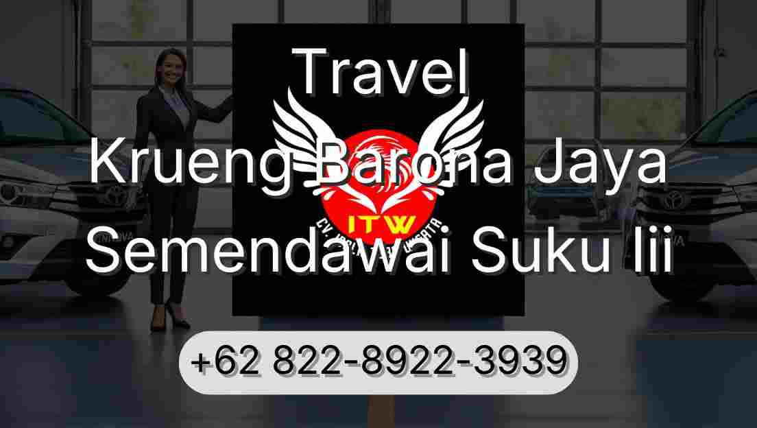 Travel Krueng Barona Jaya Semendawai Suku Iii
