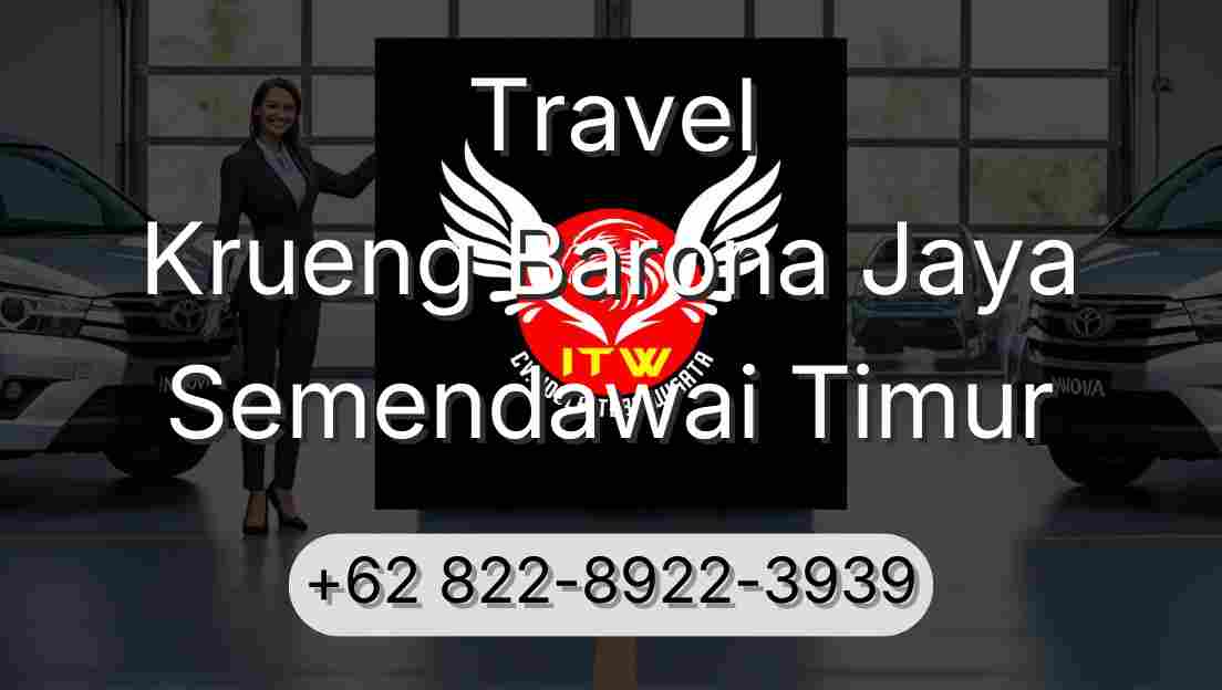 Travel Krueng Barona Jaya Semendawai Timur
