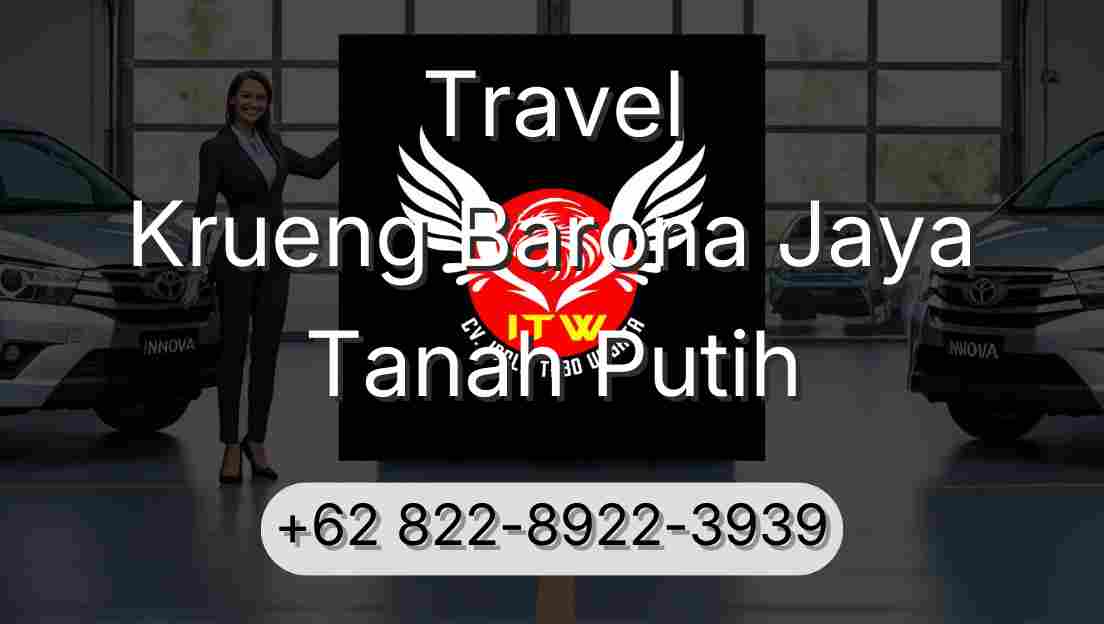 Travel Krueng Barona Jaya Tanah Putih