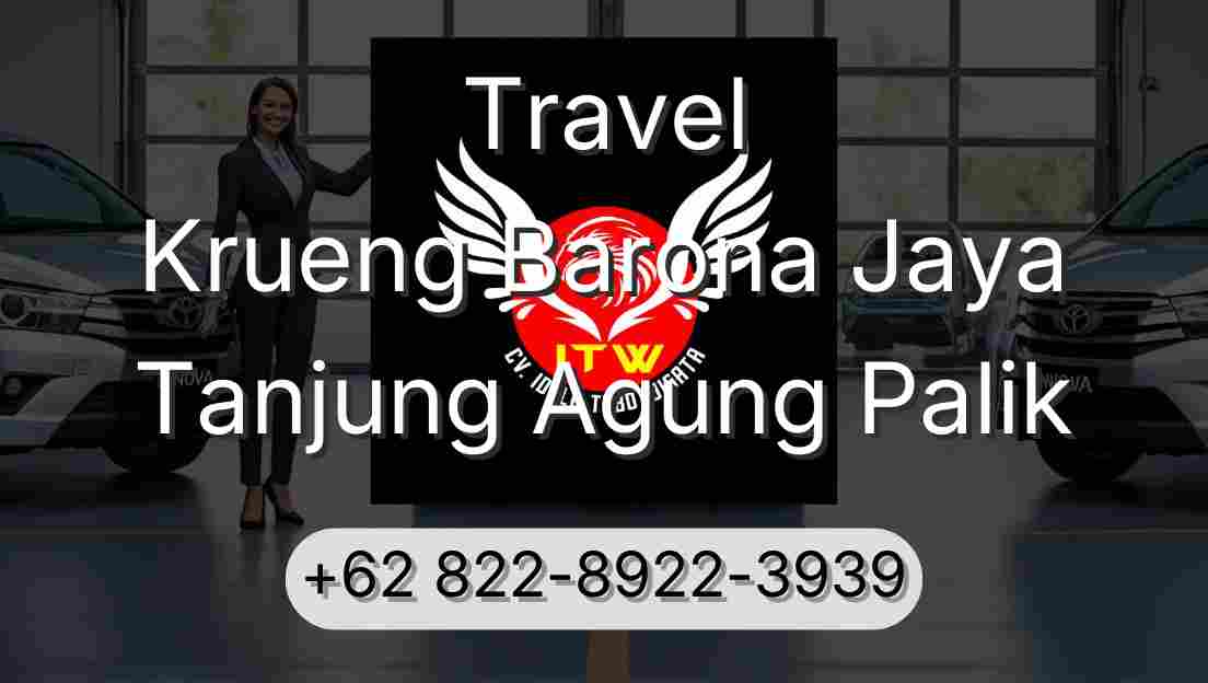Travel Krueng Barona Jaya Tanjung Agung Palik
