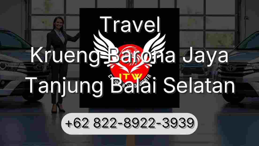Travel Krueng Barona Jaya Tanjung Balai Selatan