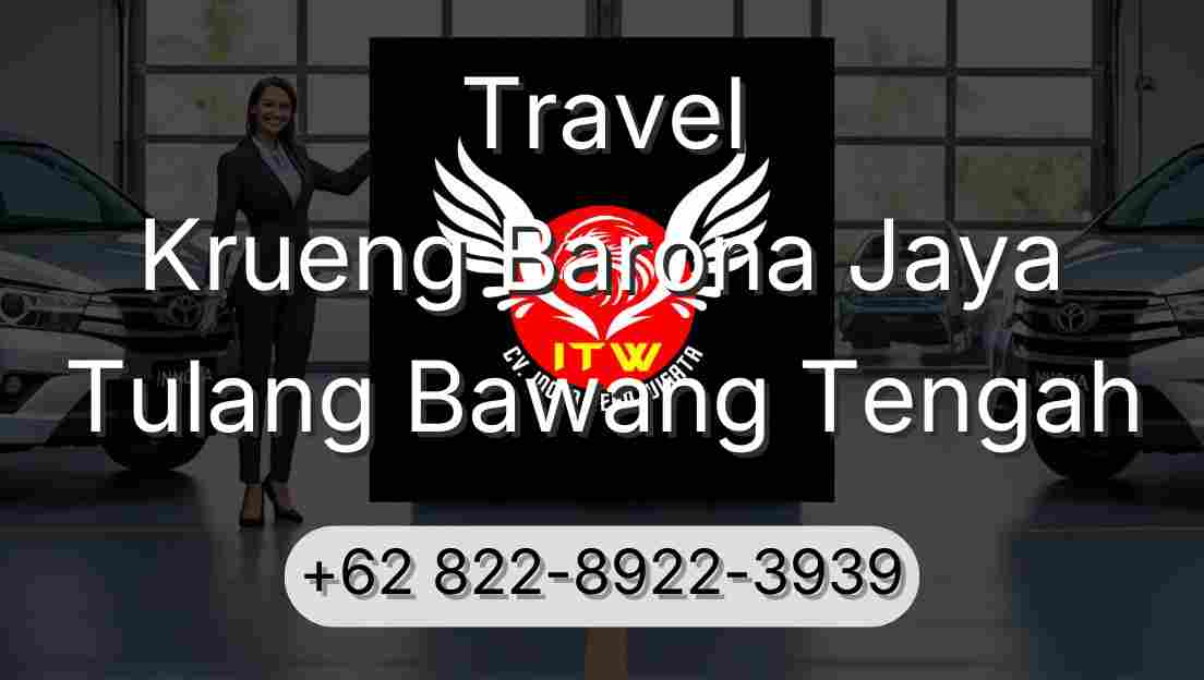 Travel Krueng Barona Jaya Tulang Bawang Tengah