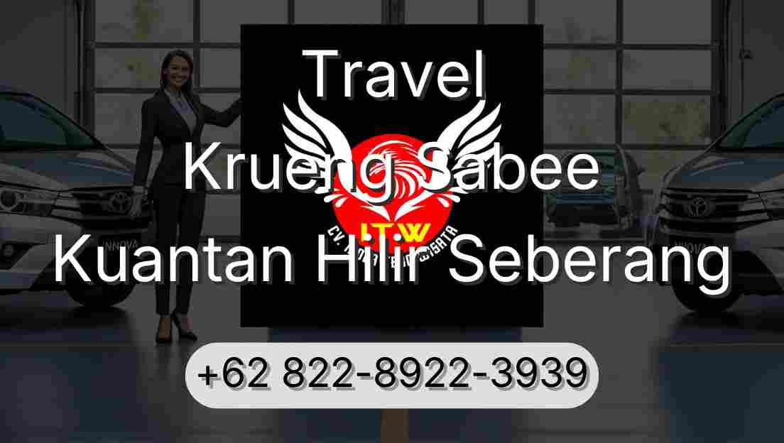 Travel Krueng Sabee Kuantan Hilir Seberang