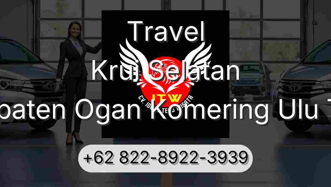 Travel Krui Selatan Kabupaten Ogan Komering Ulu Timur