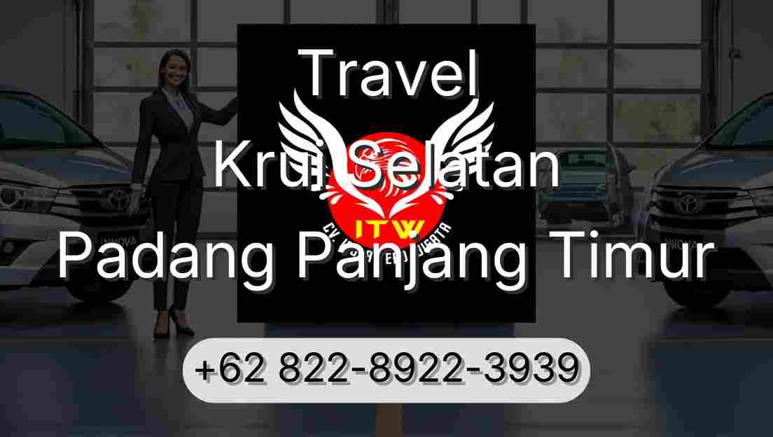 Travel Krui Selatan Padang Panjang Timur