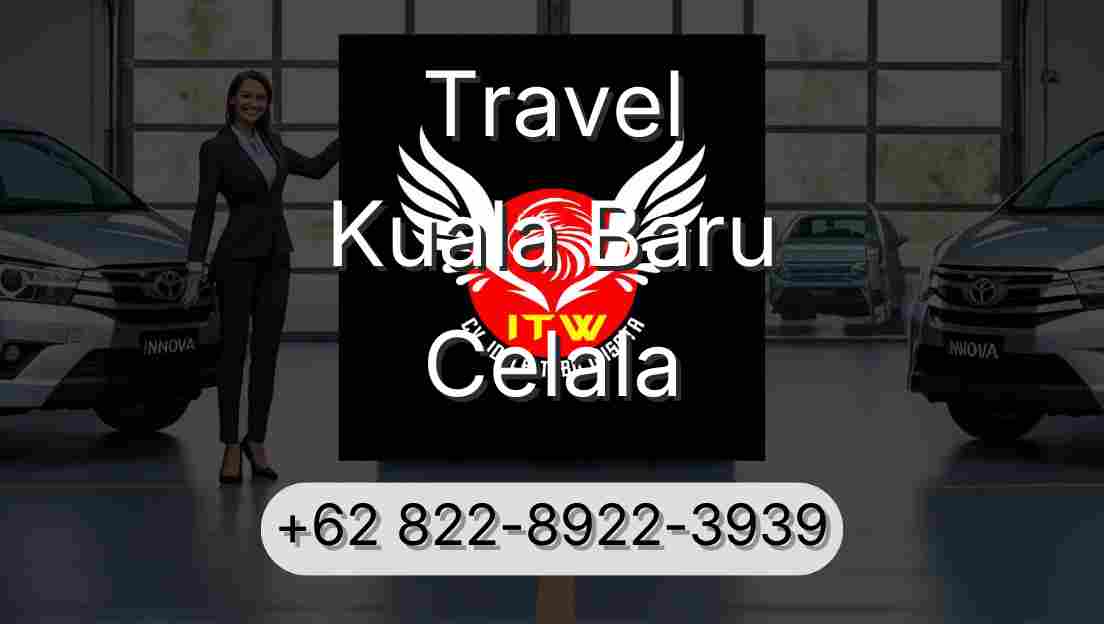 Travel Kuala Baru Celala