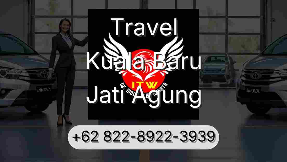 Travel Kuala Baru Jati Agung