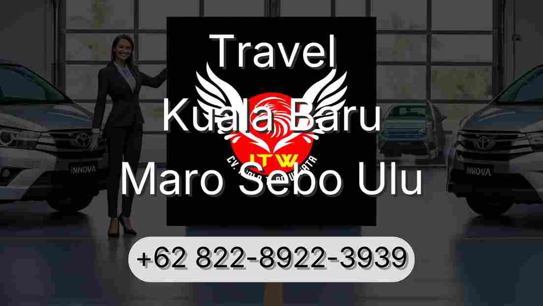 Travel Kuala Baru Maro Sebo Ulu