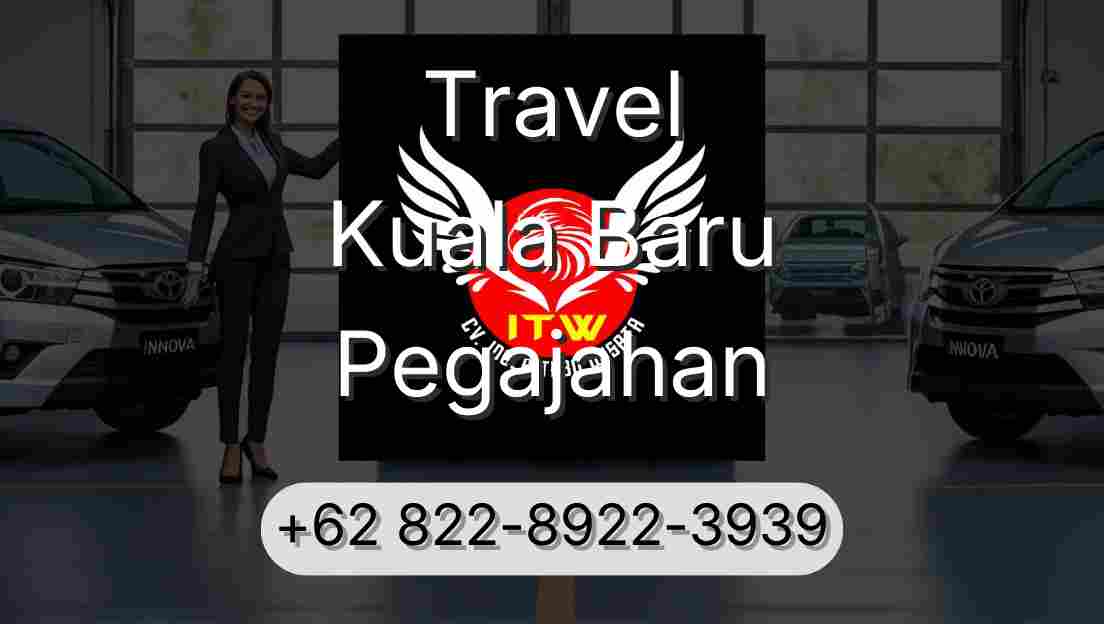 Travel Kuala Baru Pegajahan