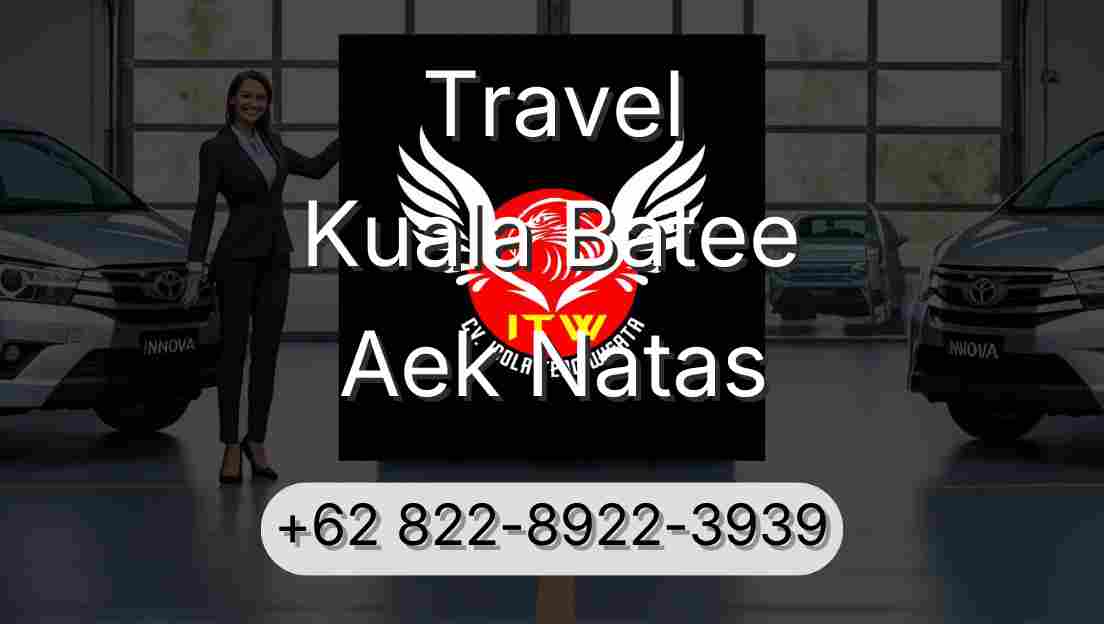 Travel Kuala Batee Aek Natas