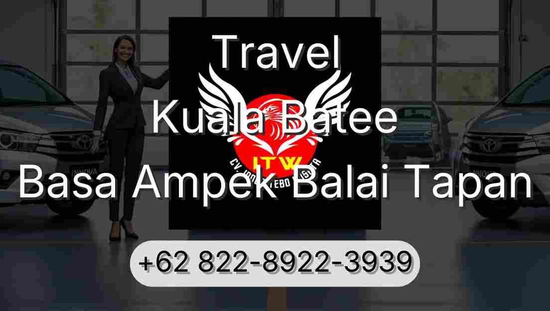 Travel Kuala Batee Basa Ampek Balai Tapan