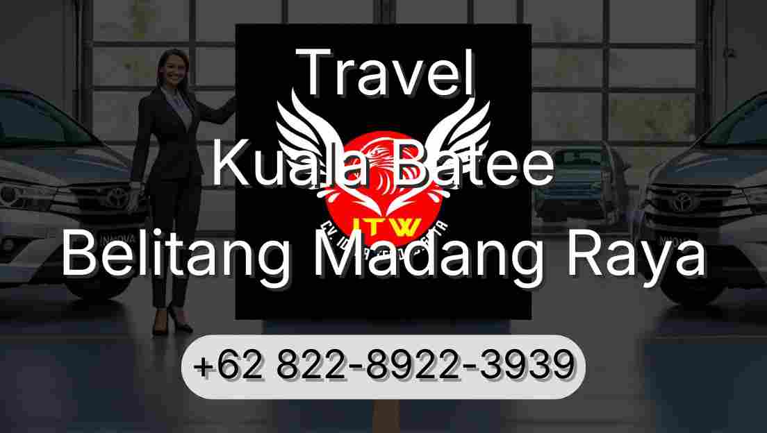 Travel Kuala Batee Belitang Madang Raya