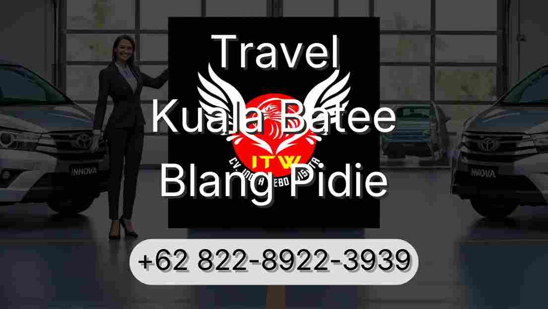 Travel Kuala Batee Blang Pidie