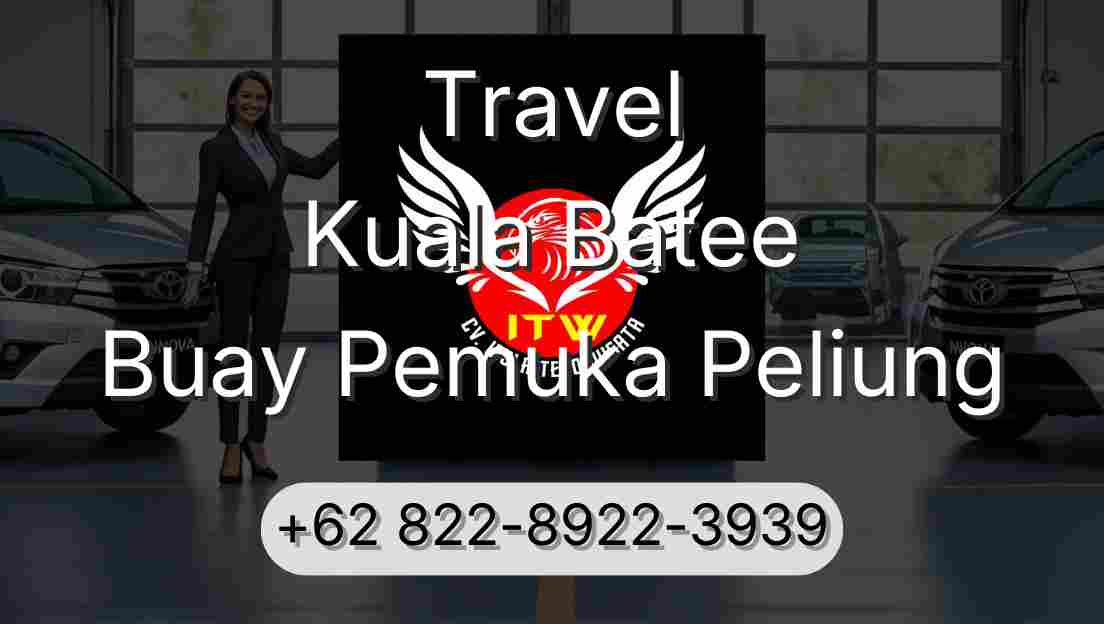 Travel Kuala Batee Buay Pemuka Peliung