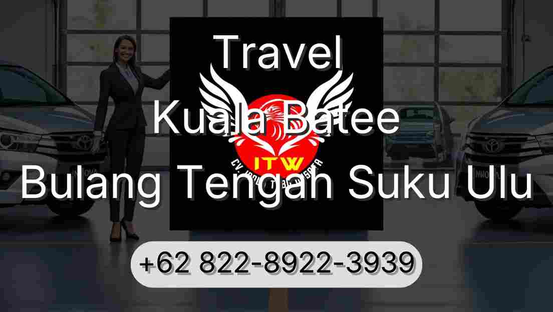 Travel Kuala Batee Bulang Tengah Suku Ulu