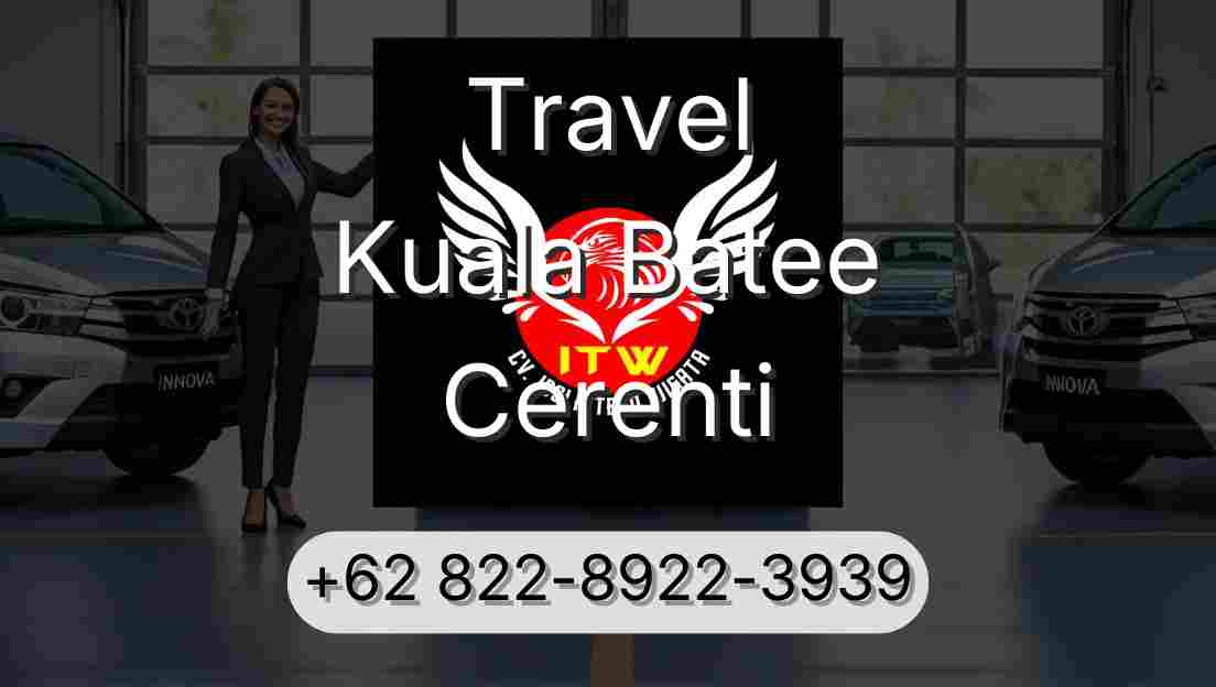 Travel Kuala Batee Cerenti