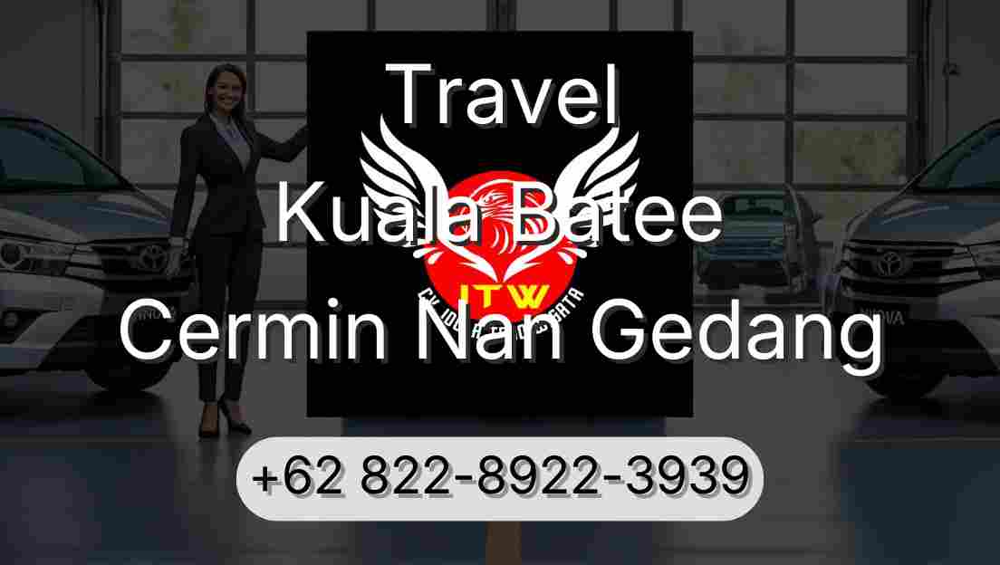 Travel Kuala Batee Cermin Nan Gedang