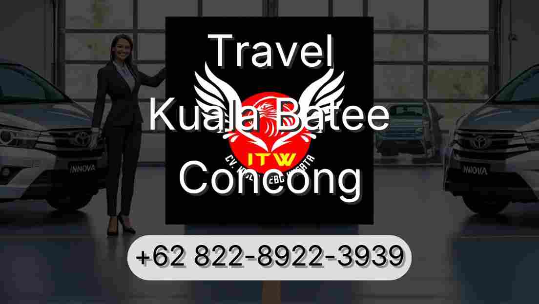 Travel Kuala Batee Concong