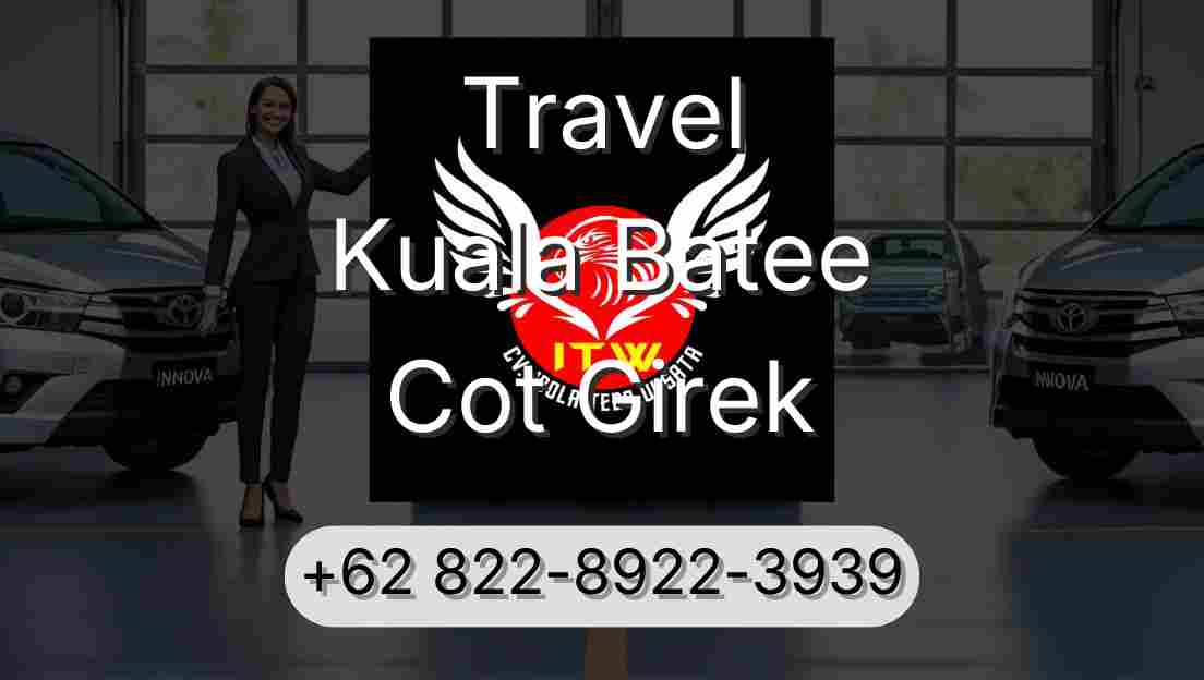 Travel Kuala Batee Cot Girek
