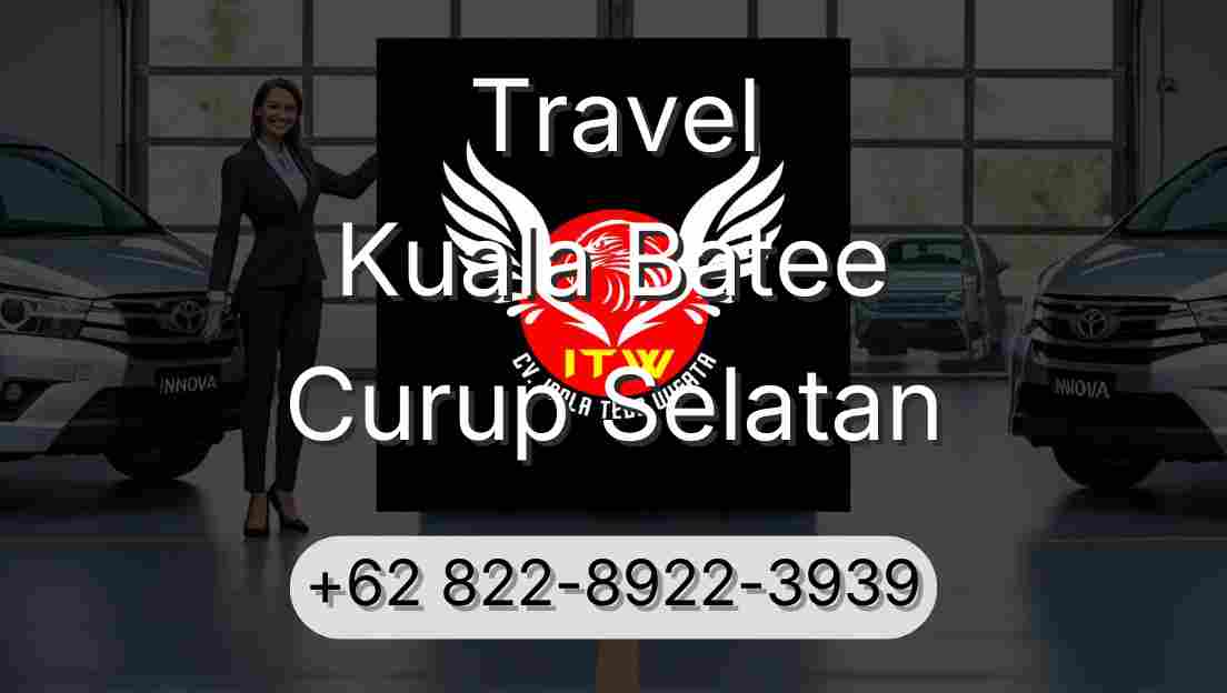 Travel Kuala Batee Curup Selatan
