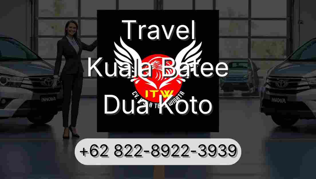 Travel Kuala Batee Dua Koto