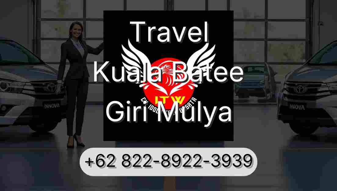 Travel Kuala Batee Giri Mulya