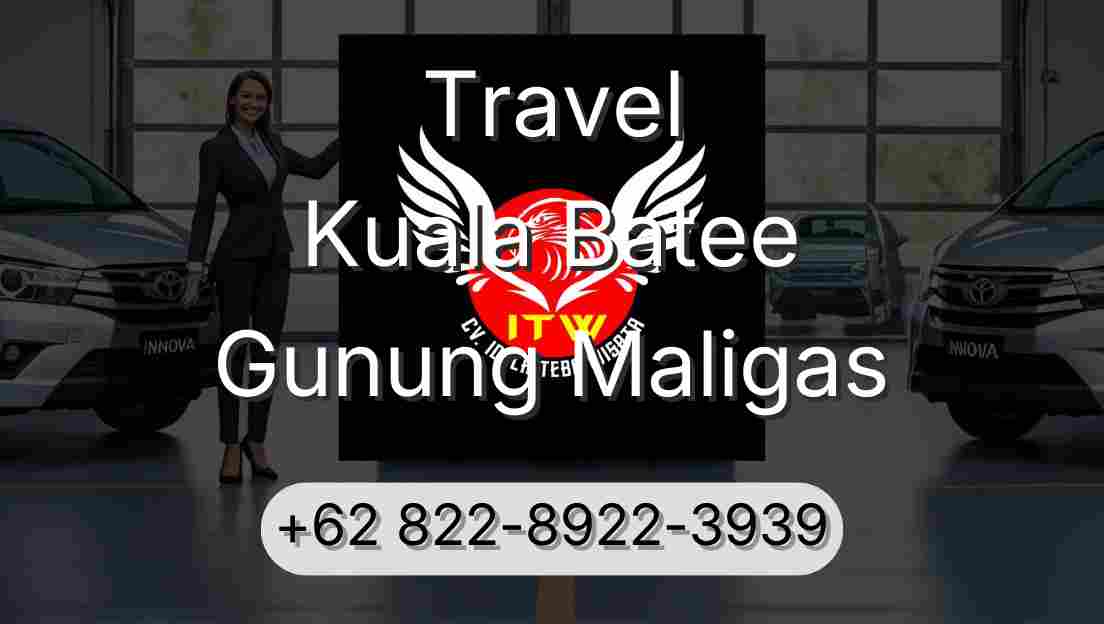 Travel Kuala Batee Gunung Maligas