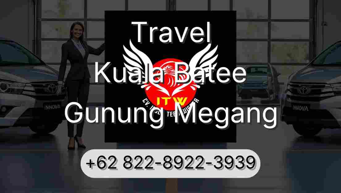 Travel Kuala Batee Gunung Megang