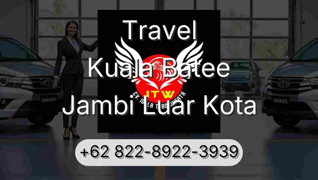 Travel Kuala Batee Jambi Luar Kota
