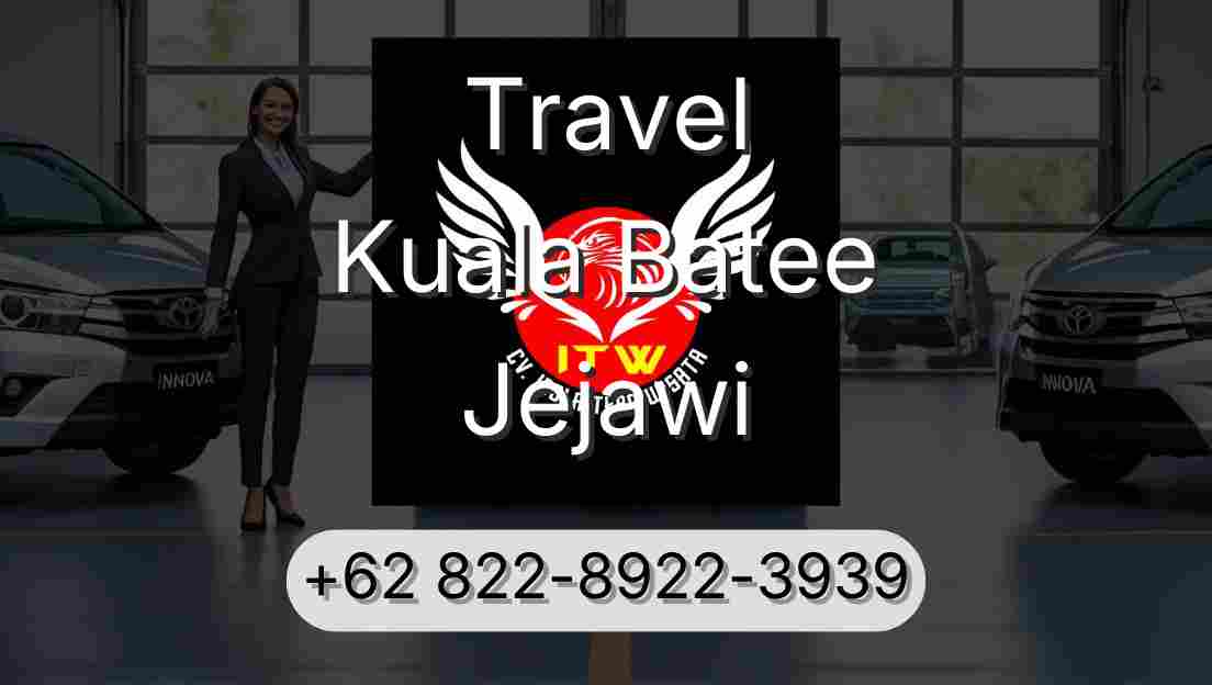 Travel Kuala Batee Jejawi